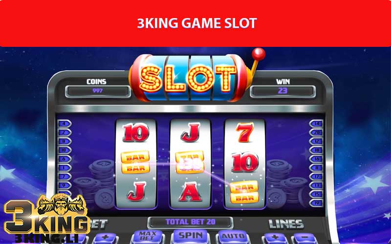 khám phá 3king game slot