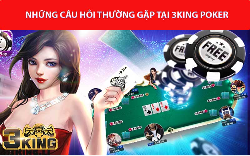 nhung-cau-hoi-thuong-gap-tai-3king-poker